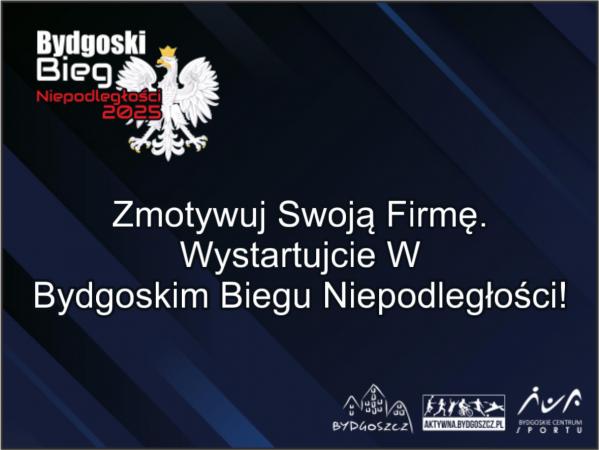Zmotywuj swoją firmę! Wystartujcie razem w Bydgoskim Biegu Niepodległości!
